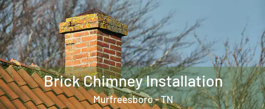 Brick Chimney Installation Murfreesboro - TN