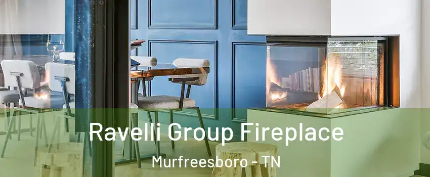 Ravelli Group Fireplace Murfreesboro - TN